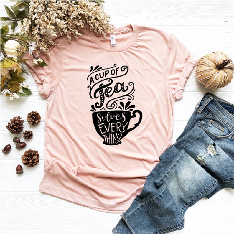 A cup of tea solces everything  - Tea Tshirt pink for ladies who love tea