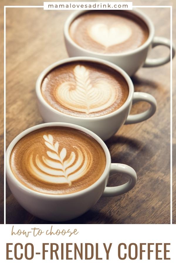 3 cups of milky coffee - How to choose Eco Friendly Coffee